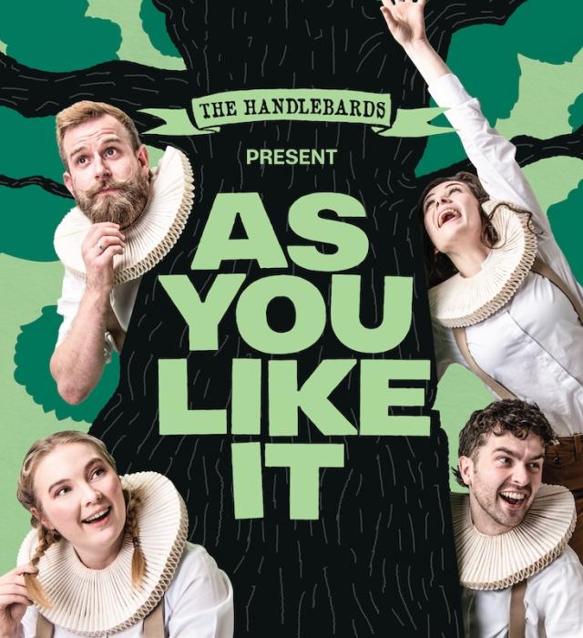 Promotional artwork for a production of As You Like It by The Handlebards, featuring four smiling actors in Elizabethan style ruffs peeking around a large illustrated tree against a green background.