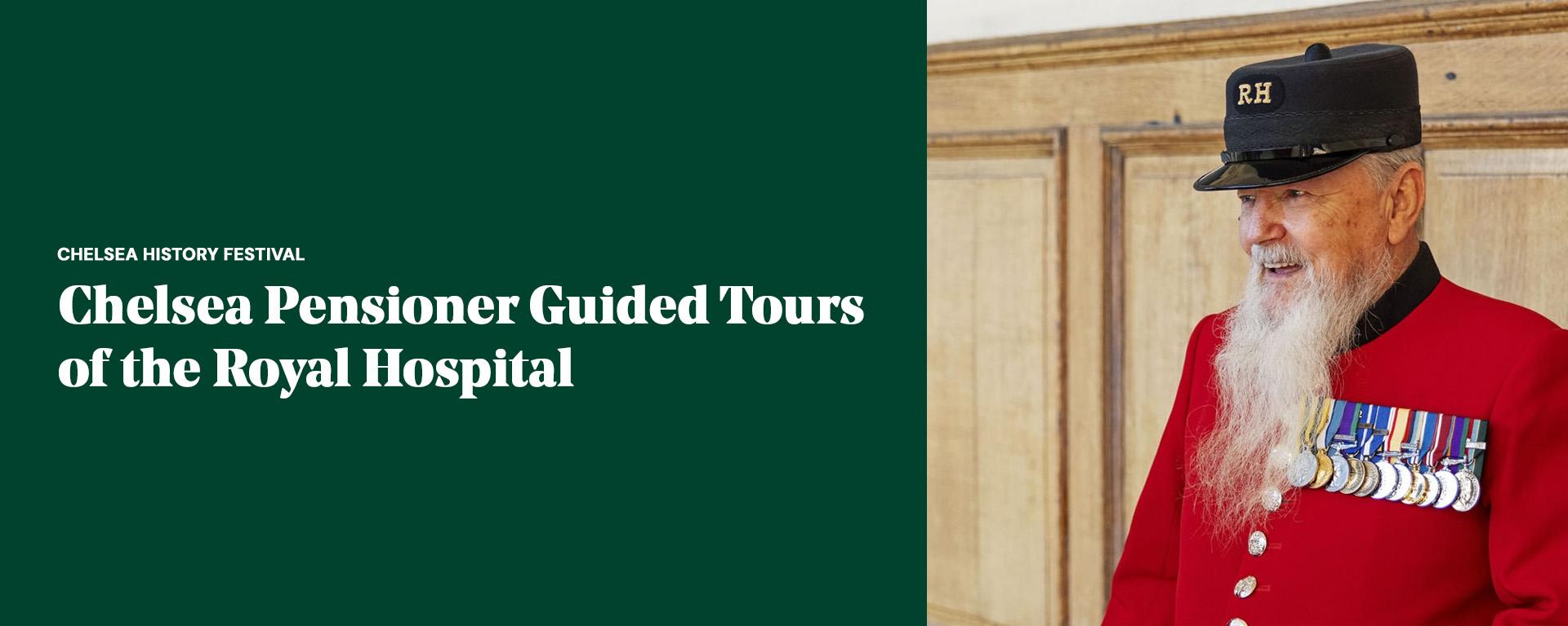 Banner image promoting tours of the Royal Hospital Chelsea during Chelsea History Festival and featuring a highly decorated Chelsea Pensioner in his iconic scarlet uniform