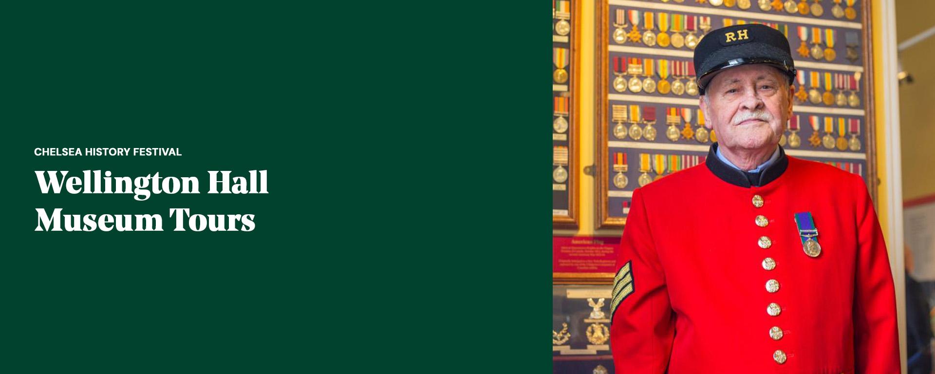 A banner promo image highlighting Tours of the Wellington Hall Museum at The Royal Hospital Chelsea depicting a Chelsea Pensioner dressed in his iconic scarlet uniform, in front of a wall of medals.