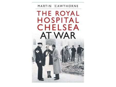 Royal Hospital Chelsea at War Book - Martin Cawthorne