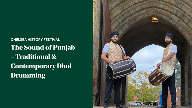 A promotional image for Chelsea History Festival featuring The Dhol Players, who will showcases traditional and contemporary dhol rhythms, celebrating the rich culture, history and musical heritage of Punjab.