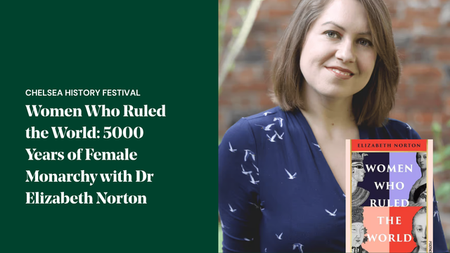 Dr Elizabeth Norton, author of Women Who Ruled the World: 5000 Years of Female Monarchy, promoting a Chelsea History Festival event on powerful women rulers and female monarchy throughout history.